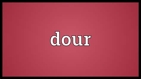 dour meaning